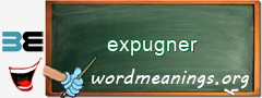 WordMeaning blackboard for expugner